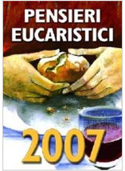 PENSIERI EUCARISTICI 2007