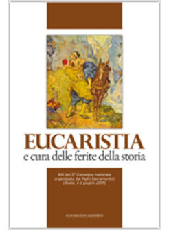EUCARISTIA E CURA DELLE FERITE DELLA STORIA ATTI II CONV NAZ PADRI SACRAMENTINI