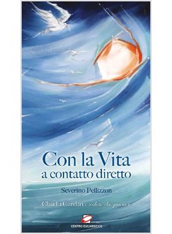 CON LA VITA A CONTATTO DIRETTO