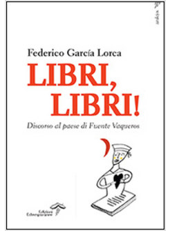 LIBRI, LIBRI! DISCORSO AL PAESE DI FUENTE VAQUEROS