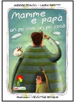 MAMME E PAPA' UN PO' COSI' UN PO' COSA'