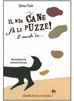 MIO CANE FA LE PUZZE! E ANCH'IO (IL)