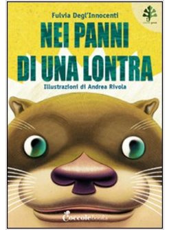 NEI PANNI DI UNA LONTRA