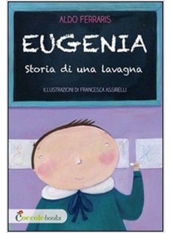 EUGENIA, STORIA DI UNA LAVAGNA