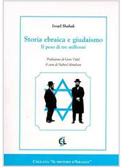 STORIA EBRAICA E GIUDAISMO IL PESO DI TRE MILLENNI