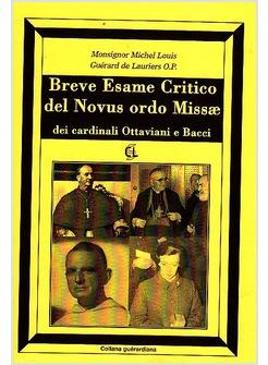 BREVE ESAME CRITICO DEL NOVUS ORDO MISSAE DEI CARDINALI OTTAVIANI E BACCI