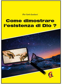 COME DIMOSTRARE L'ESISTENZA DI DIO?
