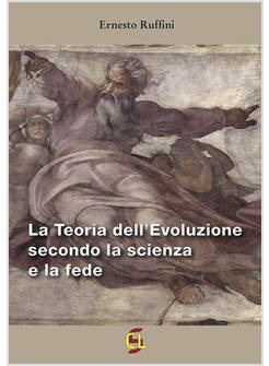 TEORIA DELL'EVOLUZIONE SECONDO LA SCIENZA E LA FEDE (LA)