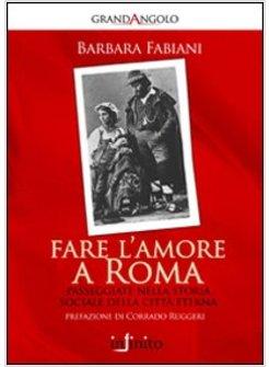 FARE L'AMORE A ROMA