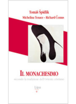 MONACHESIMO SECONDO LA TRADIZIONE DELL'ORIENTE CRISTIANO (IL)