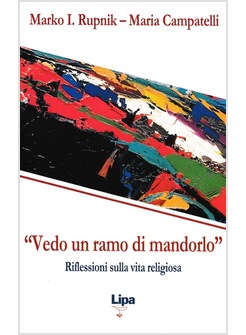 VEDO UN RAMO DI MANDORLO. RIFLESSIONI SULLA VITA RELIGIOSA