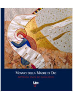 MOSAICI DELLA MADRE DI DIO DELL'ATELIER D'ARTE DEL CENTRO ALETTI