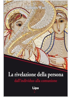 LA RIVELAZIONE DELLA PERSONA DALL'INDIVIDUO ALLA COMUNIONE