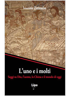 L'UNO E I MOLTI. SAGGI SU DIO, L'UOMO, LA CHIESA E IL MONDO DI OGGI