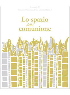 SPAZIO DELLA COMUNIONE. I MOSAICI DEL SANTUARIO NAZIONALE DI SAN GIOVANNI PAOLO 