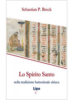 LO SPIRITO SANTO NELLA TRADIZIONE BATTESIMALE SIRIACA