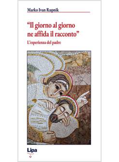IL GIORNO AL GIORNO NE AFFIDA IL RACCONTO L'ESPERIENZA DEL PADRE