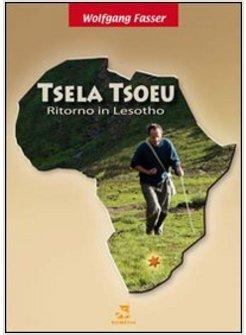 TSELA TSOEU. RITORNO IN LESOTHO. CON CD AUDIO