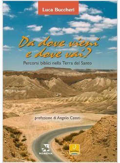 DA DOVE VIENI E DOVE VAI? PERCORSI BIBLICI NELLA TERRA DEL SANTO