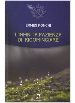 L'INFINITA PAZIENZA DI RICOMINCIARE