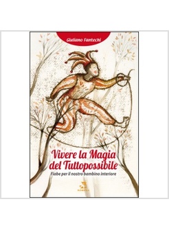 VIVERE LA MAGIA DEL TUTTOPOSSIBILE