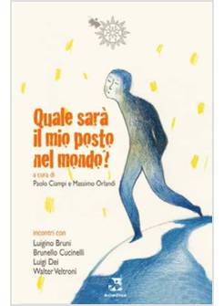 QUALE SARA' IL MIO POSTO NEL MONDO?