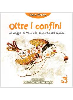OLTRE I CONFINI IL VIAGGIO DI VALE ALLA SCOPERTA DEL MONDO