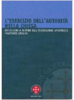 ESERCIZIO DELL'AUTORITA' NELLA CHIESA RIFLESSIONI DA PASTORES GRECIS