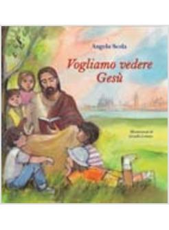 VOGLIAMO VEDERE GESU'