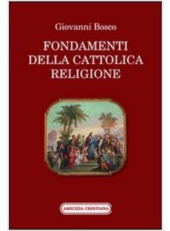 FONDAMENTI DELLA CATTOLICA RELIGIONE