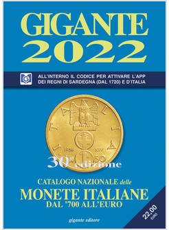 GIGANTE 2022. CATALOGO NAZIONALE DELLE MONETE ITALIANE DAL '700 ALL'EURO