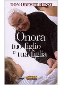 ONORA TUO FIGLIO E TUA FIGLIA