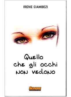 QUELLO CHE GLI OCCHI NON VEDONO