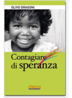 CONTAGIARE DI SPERANZA