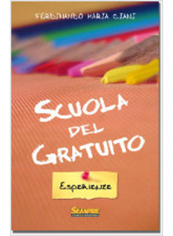 SCUOLA DEL GRATUITO. ESPERIENZE