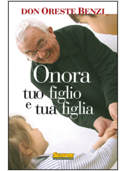 ONORA TUO FIGLIO E TUA FIGLIA