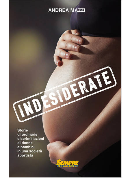 INDESIDERATE. STORIE DI ORDINARIE DISCRIMINAZIONI DI DONNE E BAMBINI 