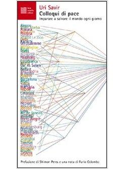 COLLOQUI DI PACE. IMPARARE A SALVARE IL MONDO OGNI GIORNO
