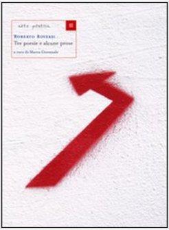 TRE POESIE E ALCUNE PROSE. TESTI (1959-2004)