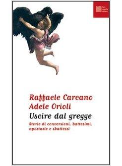 USCIRE DAL GREGGE. STORIE DI CONVERSIONI, BATTESIMI, APOSTASIE E SBATTEZZI