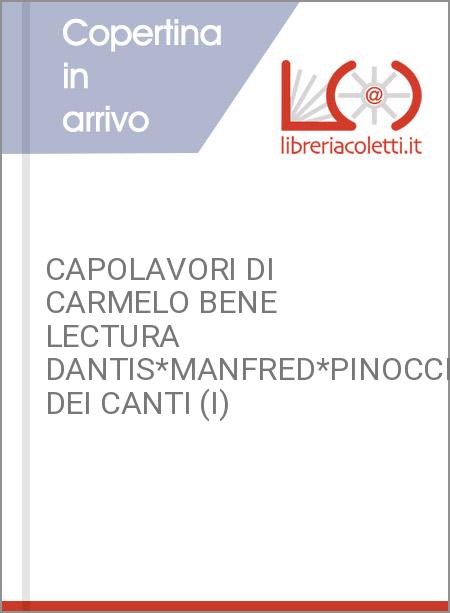 CAPOLAVORI DI CARMELO BENE LECTURA DANTIS*MANFRED*PINOCCHIO*VOCE DEI CANTI (I)