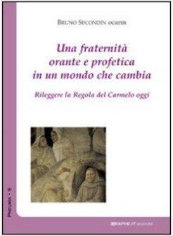 FRATERNITA' ORANTE E PROFETICA IN UN MONDO CHE CAMBIA 