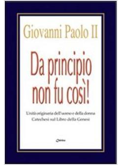 DA PRINCIPIO NON FU COSI   UNITA' OROGINARIA DELL'UOMO E DELLA