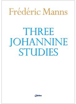 THREE JOHANNINE STUDIES