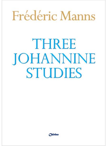 THREE JOHANNINE STUDIES