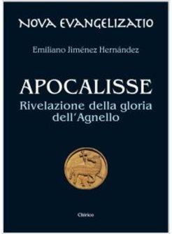 APOCALISSE RIVELAZIONE DELLA GLORIA DELL'AGNELLO