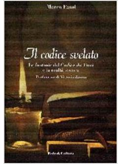 CODICE SVELATO LE FANTASIE DEL CODICE DA VINCI E LA REALTA' STORICA (IL)