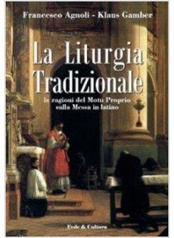 LITURGIA TRADIZIONALE  LE RAGIONI DEL MOTU PROPRIO SULLA MESSA IN LATINO