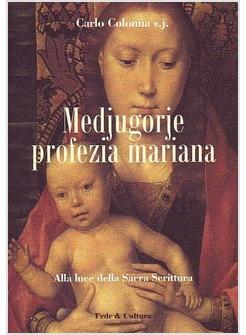 MEDJUGORJE PROFEZIA MARIANA ALLA LUCE DELLA SACRA SCRITTURA