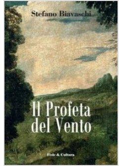 PROFETA DEL VENTO (IL)